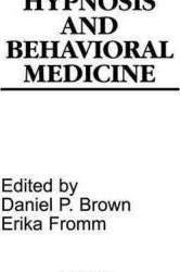 Daniel P. Brown and  Erika Fromm – Hypnosis and Behavioral Medicine