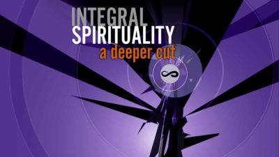 Ken Wilber – Integral Spirituality: A Deeper Cut