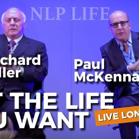 Richard Bandler & Paul McKenna – Get The Life You Want