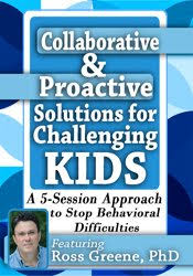Ross Greene – Collaborative & Proactive Solutions for Challenging Kids