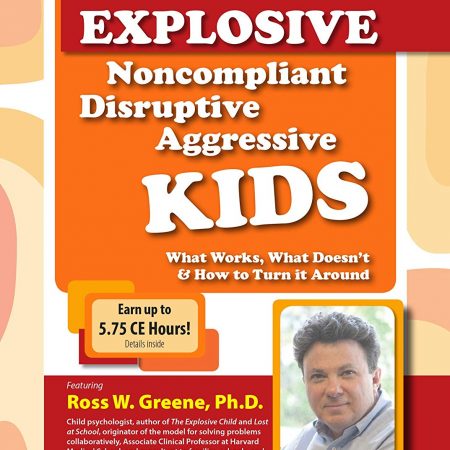 Ross Greene – Explosive, Noncompliant, Disruptive, Aggressive Kids