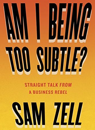 Sam Zell – Am I Being Too Subtle?