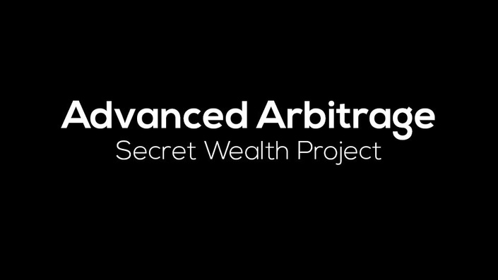 Secret Wealth Project – Advanced Arbitrage Download