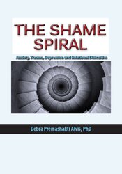 Debra Alvis – The Shame Spiral – Release Shame and Cultivate Healthy Attachment in Clients with Anxiety, Trauma, Depression and Relational Difficulties