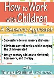 Teresa Garland – How to Work with Children A Sensory Approach