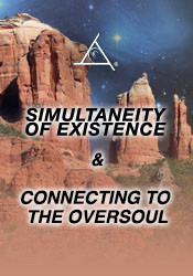 Bashar – Simultaneity of Existence and Connecting to the Oversoul